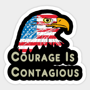 Courage Is Contagious Sticker